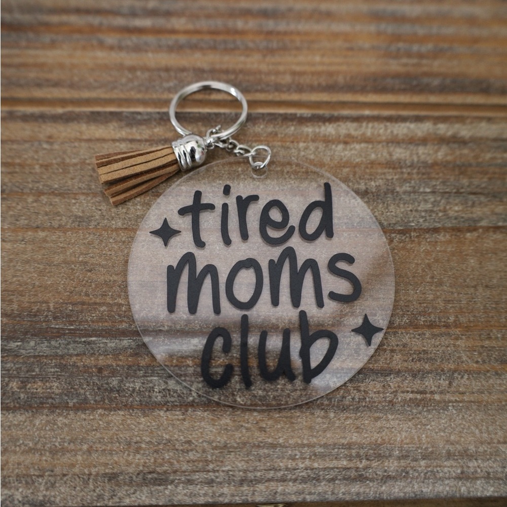 Tired Moms Club Keychain